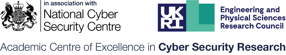 Academic Centre of Excellence in Cyber Security Research in association with the National Cyber Security Centre and the UKRI Engineering and Physical Sciences Research Council Academic Centre of Excellence in Cyber Security Research in association with the National Cyber Security Centre and the UKRI Engineering and Physical Sciences Research Council
